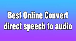 5 Best Online Convert direct speech to audio| ai, How to convert audio to text in Word, free Speech to text converter